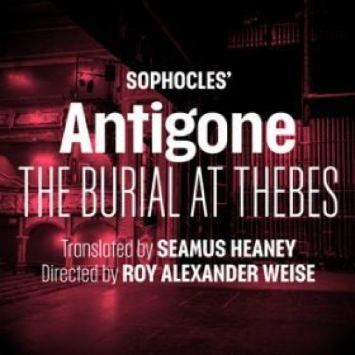 Antigone - The Burial at Thebes Antigone - The Burial at Thebes
