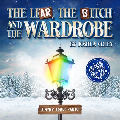 The Liar, The Bitch and The Wardrobe (A very adult panto)